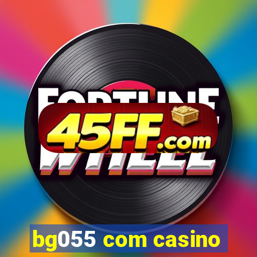 bg055 com casino